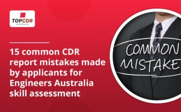 15 common CDR report mistakes made by applicants for Engineers Australia skill assessment