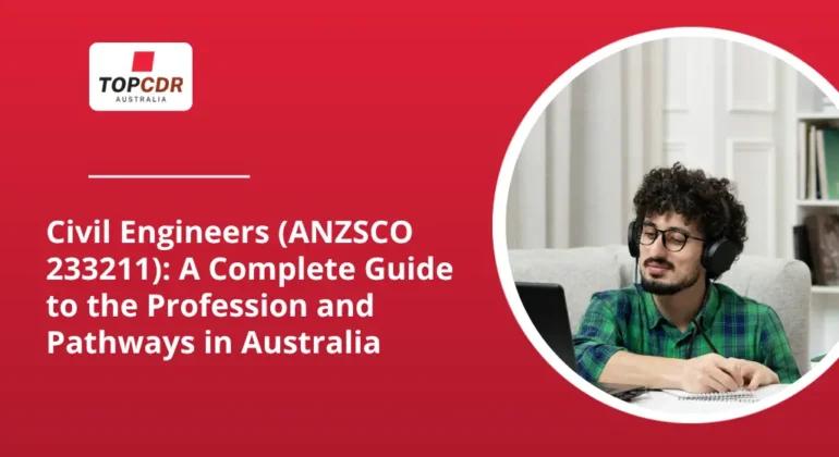 Civil Engineers (ANZSCO 233211) A Complete Guide to the Profession and Pathways in Australia